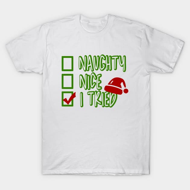 Naughty Nice I Tried Funny Christmas T-Shirt by perevalo